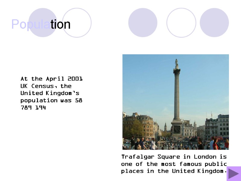 Population Trafalgar Square in London is one of the most famous public places in Population Trafalgar Square in London is one of the most famous public places in